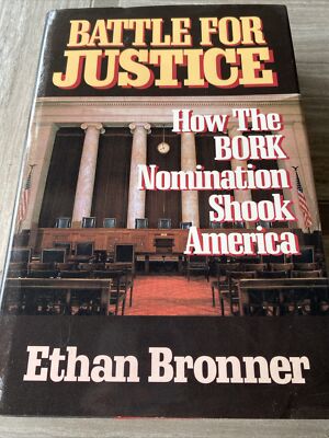 Battle for Justice : The Bork Defeat and the End of the Reagan Era B113