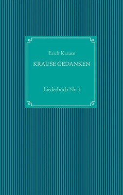 Krause Gedanken | Liederbuch Nr. 1 | Erich Krause | Taschenbuch | 56 S. | 2017