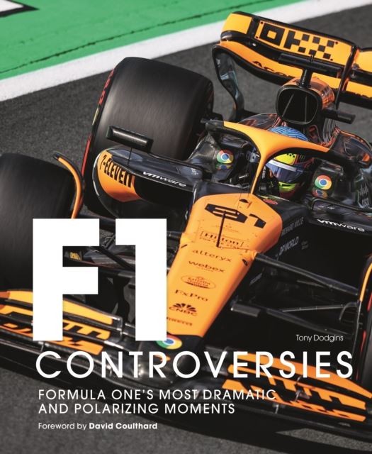 Formula One: The Controversies by Tony Dodgins Hardback