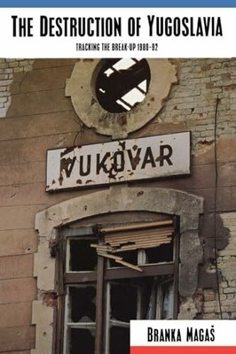 The Destruction of Yugoslavia: Tracking the Break-up 1980-92 Buch Verso Books