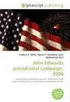 Frederic P. Miller (U. A.) | John Edwards Presidential Campaign, 2008 | Buch