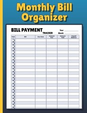 Monthly Bill Organizer: Bill Payments Tracker Checklist Notebook for Work and