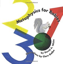 METAPHYSICS FOR BABIES: NA By White David A Ph.d. & Clare Galbo