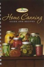 Mrs. Wages New Home Canning Guide by Kent Precision Foods Inc