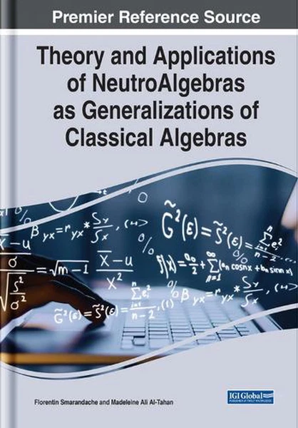 Theory and Applications of NeutroAlgebras as Generalizations of Classical Algebr