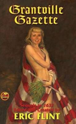 Grantville Gazette - Mass Market Paperback By Flint, Eric - GOOD