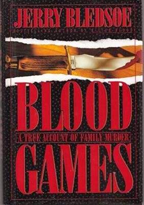 Blood Games: 2A True Account of Family Murder - Hardcover - VERY GOOD