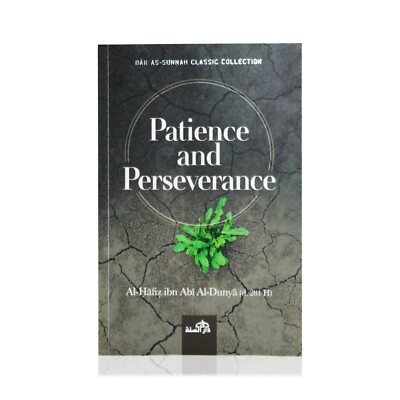 NEW RELEASE: Patience and Perseverance by Al Hafiz ibn Abi Al-Dunya (Dar Sunnah)