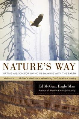 Nature's Way: Native Wisdom for Living in Balance with the Earth, McGaa, Ed, Goo
