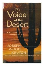 THE VOICE OF THE DESERT, A NATURALIST'S INTERPRETATION. By Joseph Wood Krutch VG