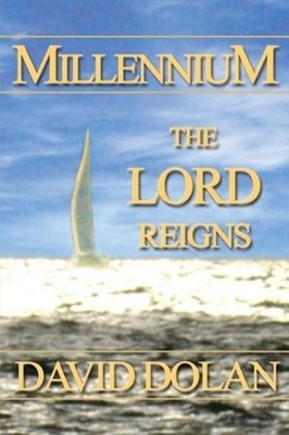 Millennium: The Lord Reigns by David Dolan 1936417456 FREE Shipping