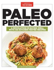 Cook Book - America's Test Kitchen - Paleo Perfected: A Revolutionary in Eating