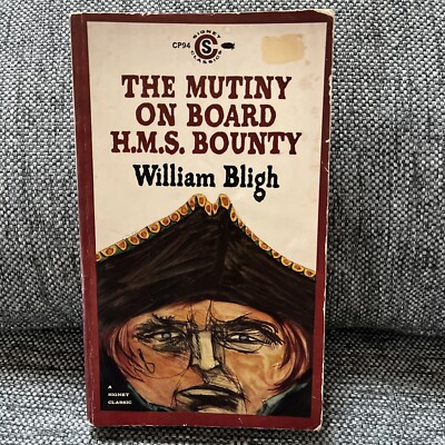 The Mutiny on Board H M S  Bounty William Bligh