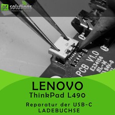 REPARATUR Austausch USB-C Ladebuchse Anschluss Mainboard Lenovo ThinkPad L490