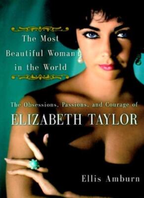 The Most Beautiful Woman in the World: Obsessions, Passions, an 