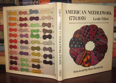 Tillett, Leslie Foreword Rose Kennedy AMERICAN NEEDLEWORK 1776/1976 Needlepoint