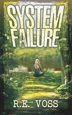 SYSTEM FAILURE By Roy E Voss **BRAND NEW**