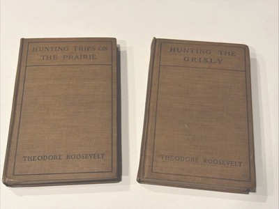 Theodore Roosevelt 2 Vol Set HUNTING TRIPS / HUNTING THE GRISLY Putnam's 1902