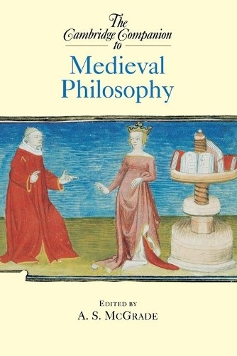The Cambridge Companion to Medieval Philosophy - 9780521000635