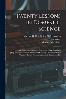 Fisher - Twenty Lessons in Domestic Science  A Condensed Home Study Co - X555z