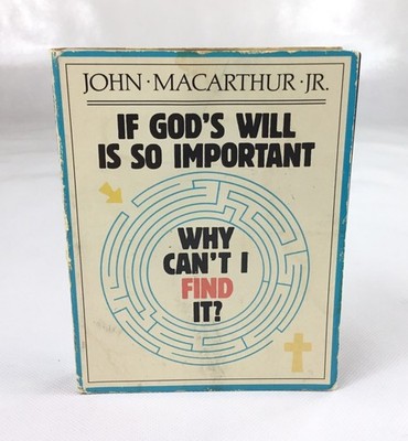 John MacArthur 2 Cassette  If God s Will is So Important Why Can t I Find It? 