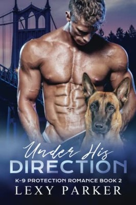 Under His Direction (K-9 Protection Ro..., Parker, Lexy