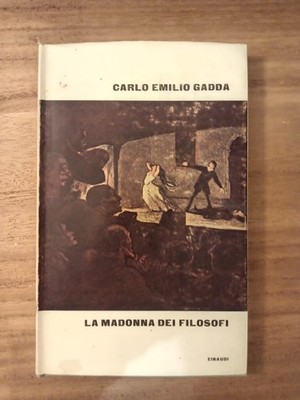 DIE MADONNA DER PHILOSOPHEN - CARLO EMILIO GADDA - EINAUDI 1963 ERSTE AUSGABE