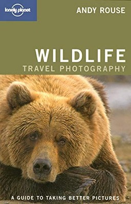 Wildlife Photography (Lonely Planet How to Guides),Andy Rouse