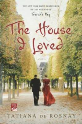 The House I Loved - Paperback By de Rosnay, Tatiana - GOOD