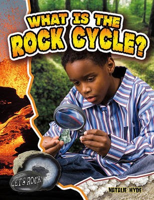 What Is the Rock Cycle?, Natalie Hyde,  Paperback