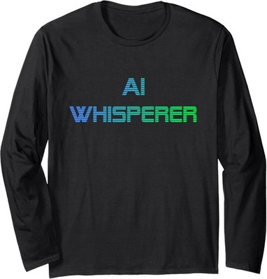 AI Whisperer Funny Geeky Tech Artificial Intelligence Long Sleeve Tshirt
