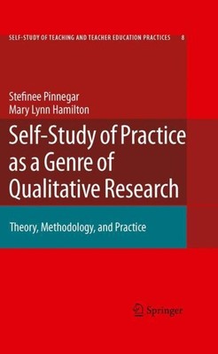 Self-Study of Practice as a Genre of Qualitative Research | Hamilton (u. a.)