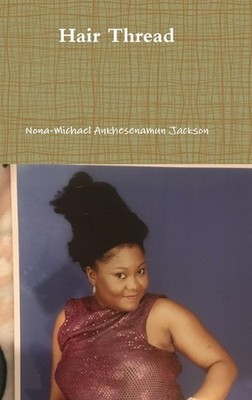 Hair Thread by Nona-Michael Ankhesenamun Jackson (English) Hardcover Book