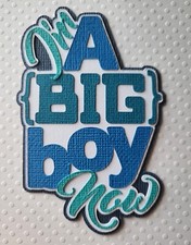 I'm A Big Boy Now Title . Scrapbook, Card Making Paper Piecing