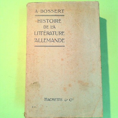 GESCHICHTE DER DEUTSCHEN LITERATUR BOSSERT AXT 1913