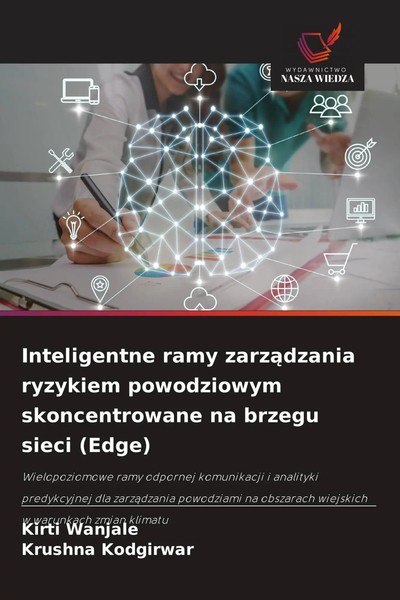 Kirti Wanjale (U. A.) | Inteligentne Ramy Zarz¿Dzania Ryzykiem Powodziowym...-image