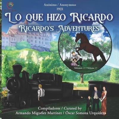 Lo Que Hizo Ricardo: Ricardo's Adventures (Colibrí Books) [Spanish]