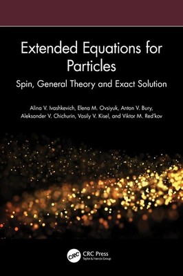 Extended Equations for Particles: Spin, General Theory and Exact Solution by Ali