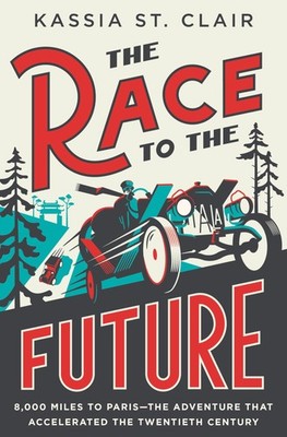 The Race to the Future: 8,000 Miles to Paris - The Adventure That Accelerate...