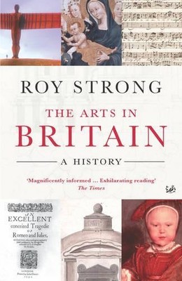 The Arts In Britain: A History by Strong, Roy 184413735X The Fast Free Shipping