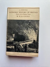 A Concise Economic History of Britain: From 1750 To Recent Times- W.H.B. Court