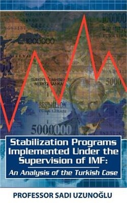 Stabilization Programs Implemented Under the Supervision of IMF: An Analysis of