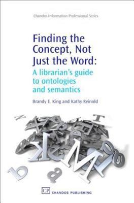 Finding the Concept, Not Just the Word King Reinold Paperback Chandos Publishing
