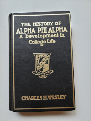 History of Alpha Phi Alpha A Development In College Life 1981 Charles H. Wesley