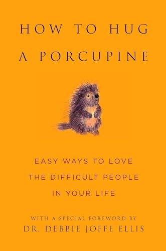 How to Hug a Porcupine: 101 Ways to Love Difficult People in You - Image 3