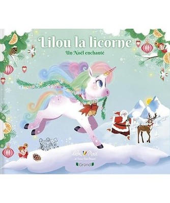 Lilou la licorne - Un Noël enchanté, Macé, Lilou