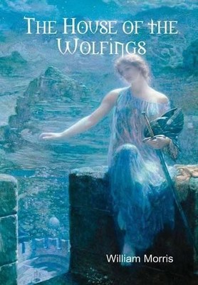 William Morris The House of the Wolfings (Gebundene Ausgabe)