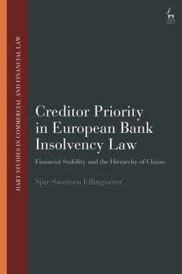 Creditor Priority in European Bank Insolvency Law : Financial Stability and t...
