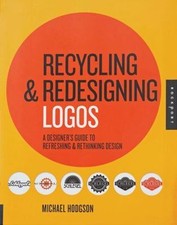 Recycling and Redesigning Logos: A Designer's Guide to Refreshing & Rethinking 
