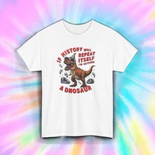 Getting A Dinosaur Shirt Funny History Repeat Itself T-Rex Party Tee S-5XL